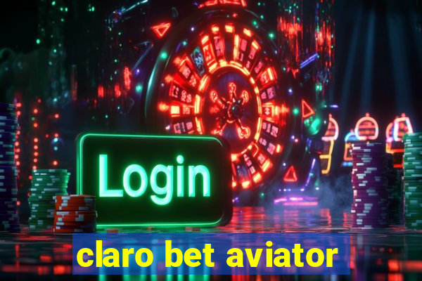 claro bet aviator